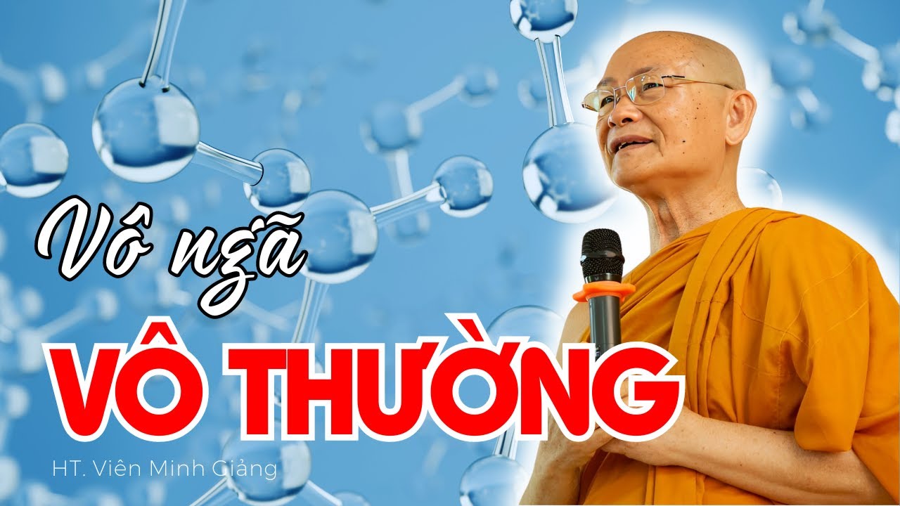 Vô Thường, Vô Ngã là Tinh Hoa của Đạo Bụt(Nên nghe để hiểu) | HT Viên Minh Giảng | Phật Pháp Vấn Đáp