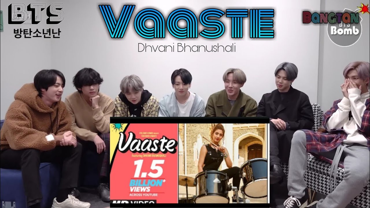 BTS REACTION TO BOLLYWOOD HIT SONG ( VAASTE ) DHVANI BHANUSHALI | FT. BTS. 