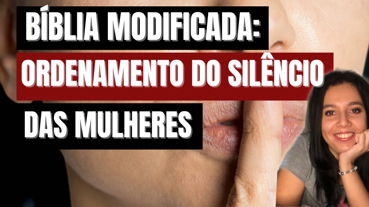 Bíblia MODIFICADA: o que nunca te contaram sobre 1Cor 14:33-36