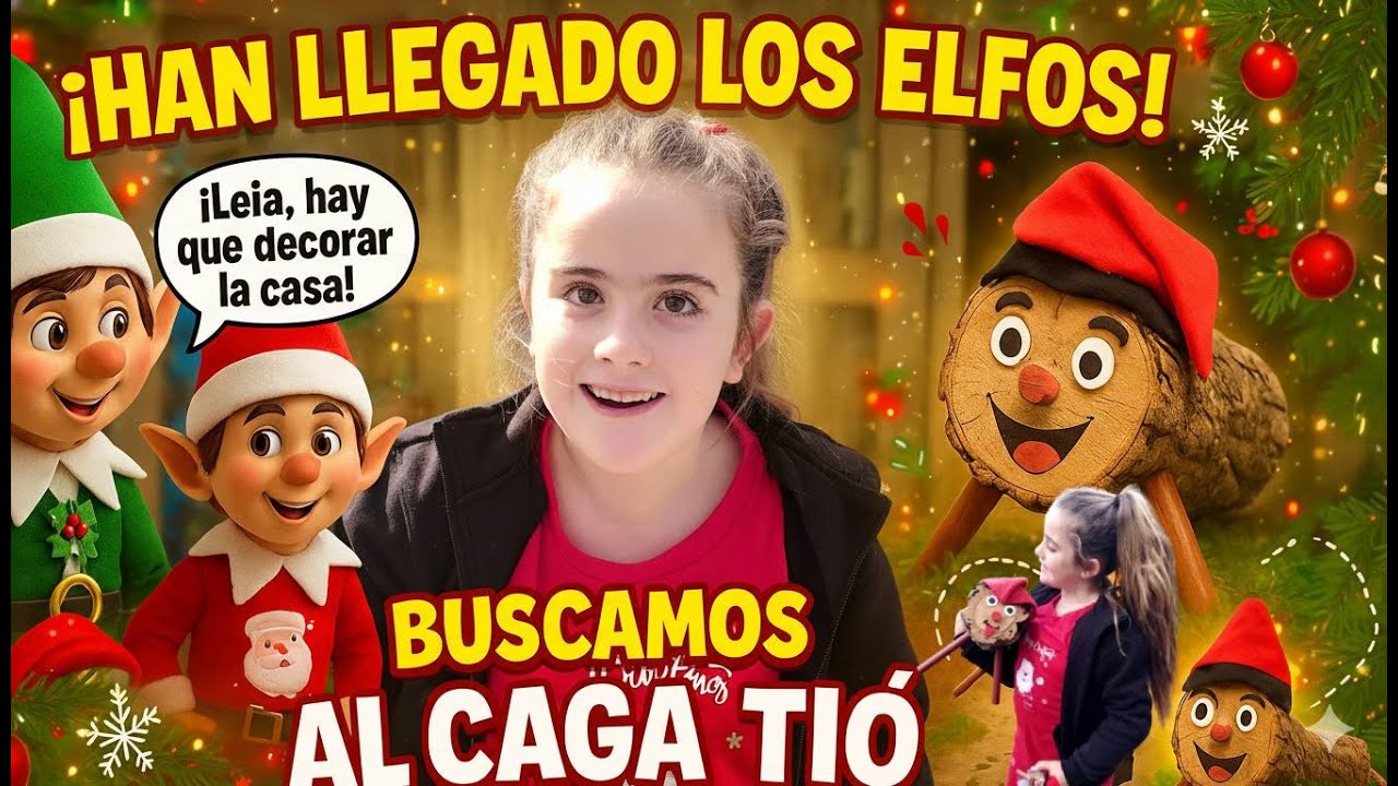 🎅 ¡HAN LLEGADO LOS ELFOS! 🎄 Buscamos al Caga Tió no caguis arangades | Leia Z