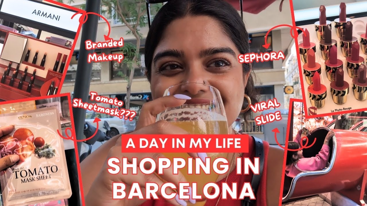 A Day in Barcelona 🌆 | Sephora & Primor Makeup 💄 + Cooking Indian Food 🍛