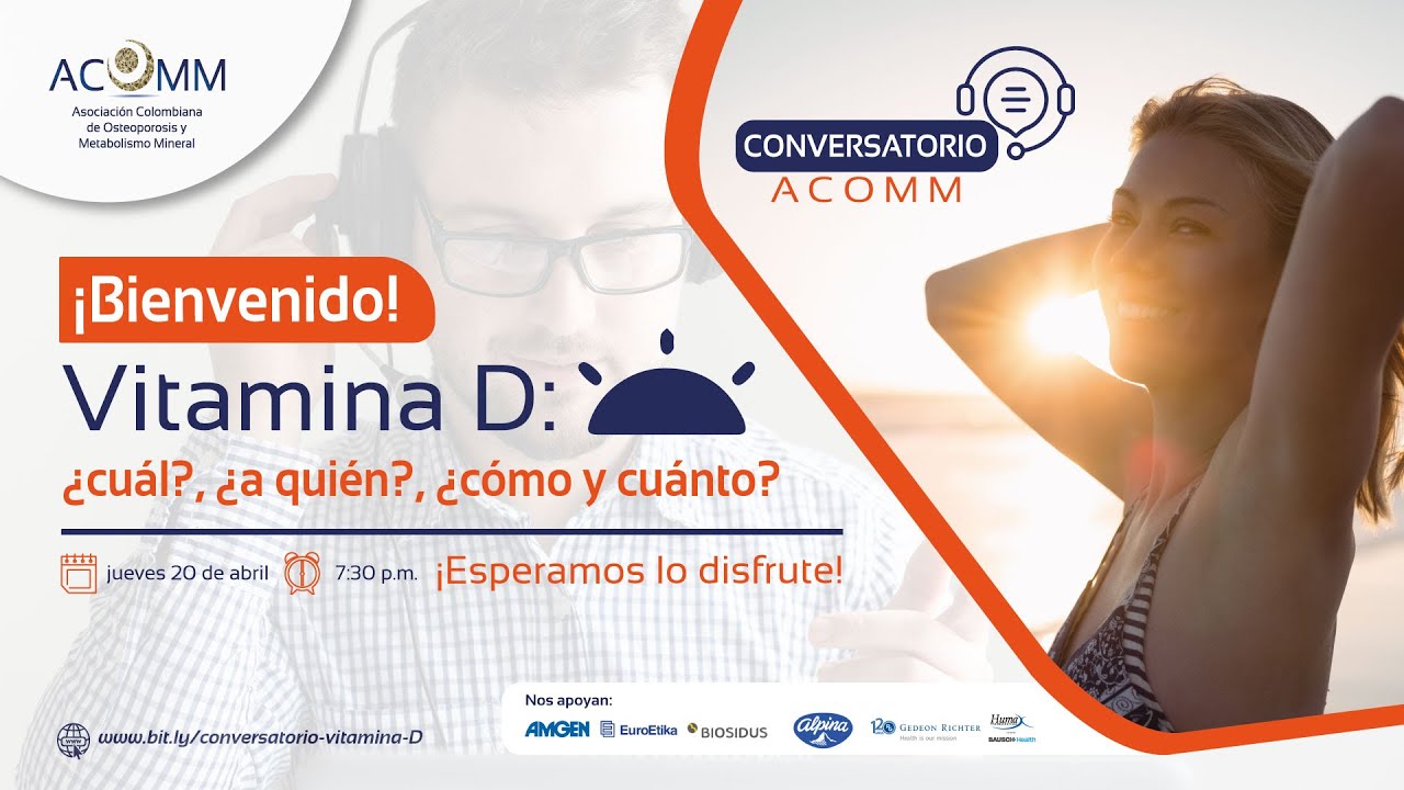 Conversatorio ACOMM |  Vitamina D: ¿cuál?, ¿a quién?, ¿cómo y cuánto?