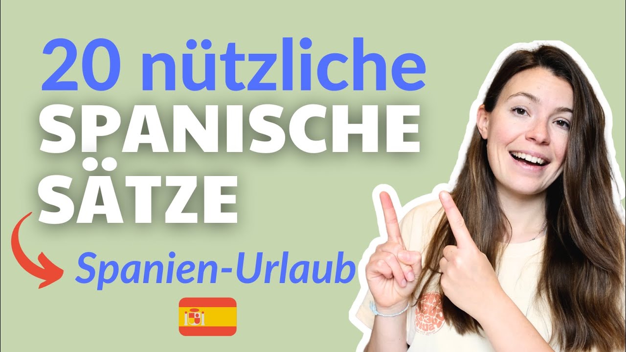 Diese 20 Sätze retten deinen Spanien- Urlaub! | Spanisch für Anfänger