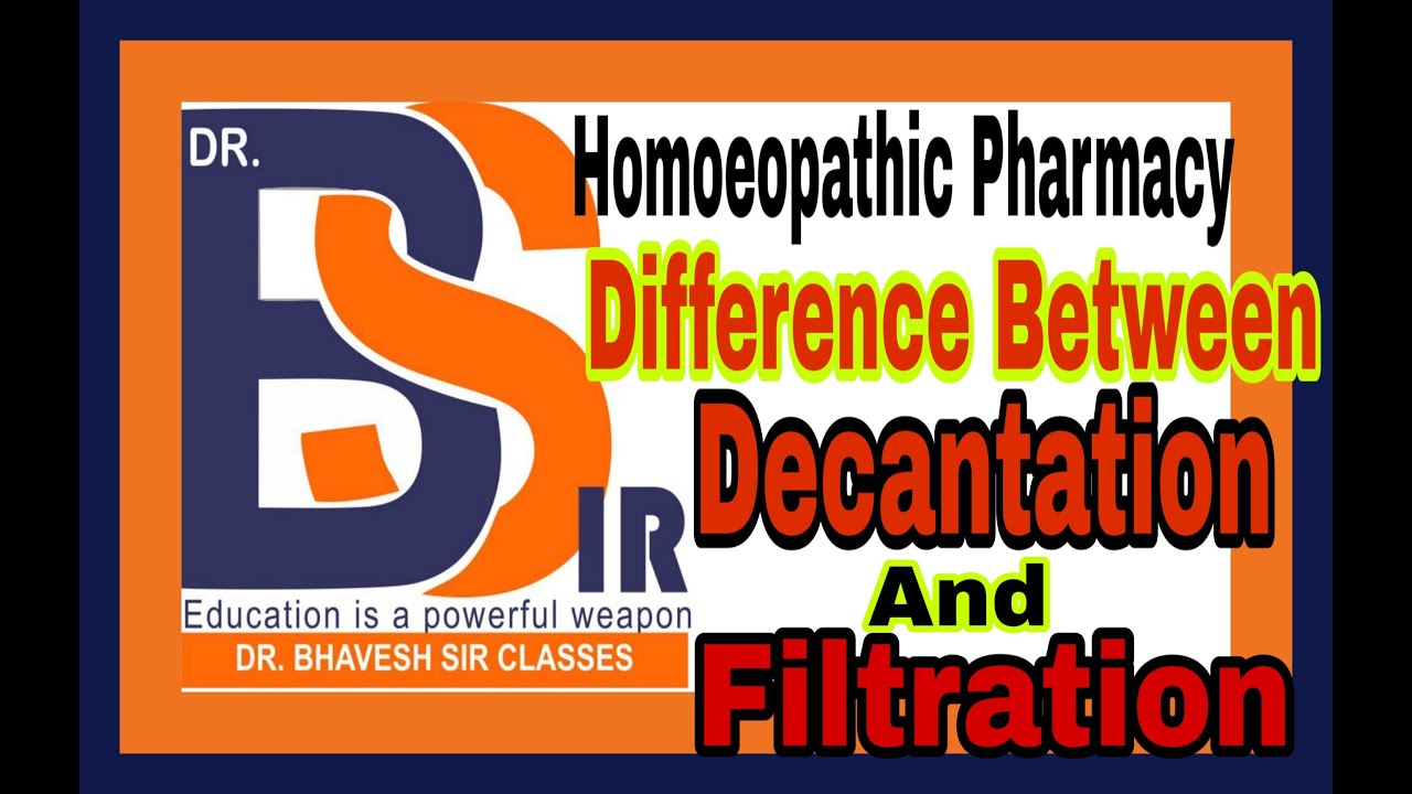 Difference Between Of Decantation And Filtration | Homoeopathic Pharmacy || |Dr.Bhavesh Sir Classes