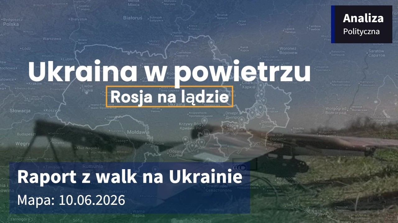Wojna na Ukrainie Mapa 10.06.2026 - Ukraina w powietrzu, Rosja na lądzie