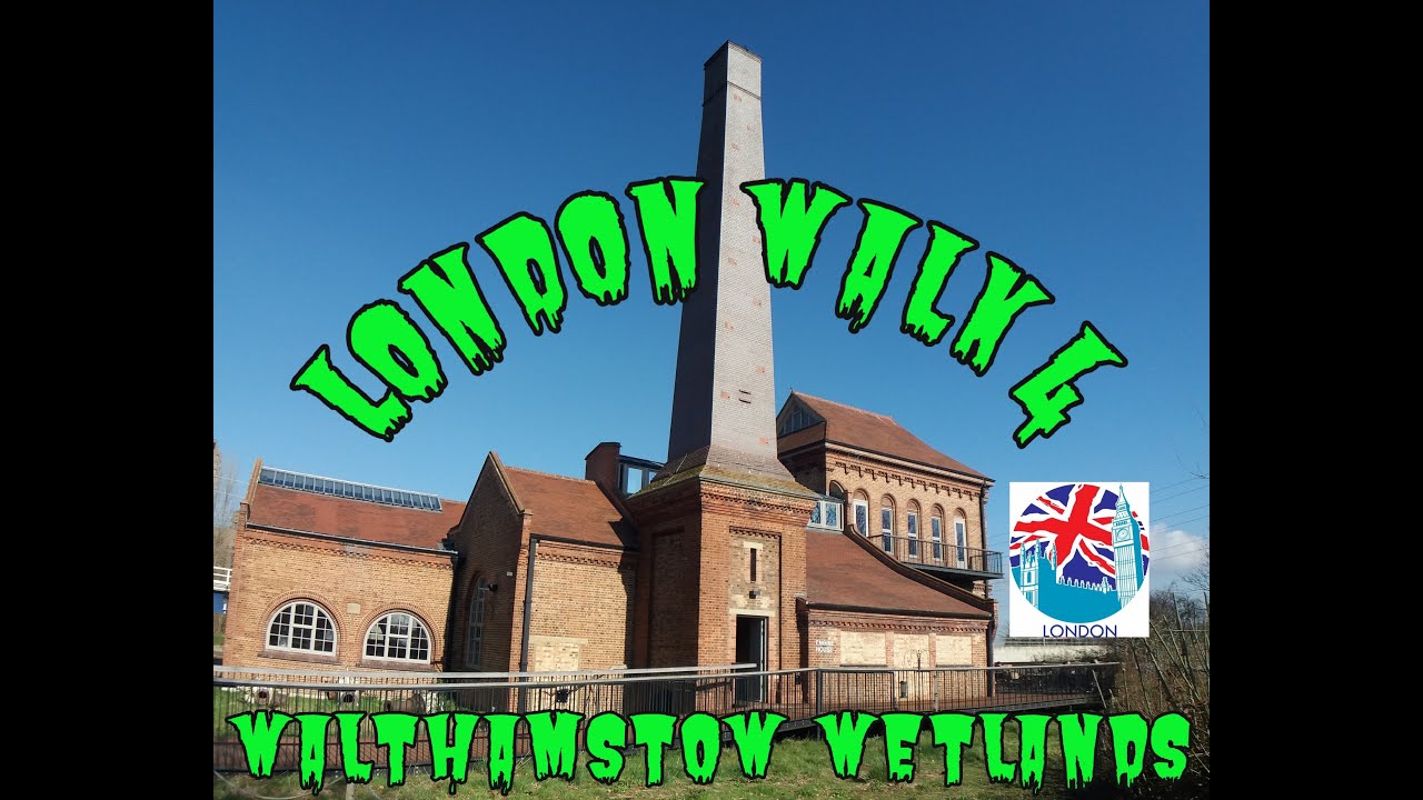 LONDON WALKS 4  - WALTHAMSTOW WETLANDS - TRIPS OUT TO WONDERLANDS & WASTELANDS