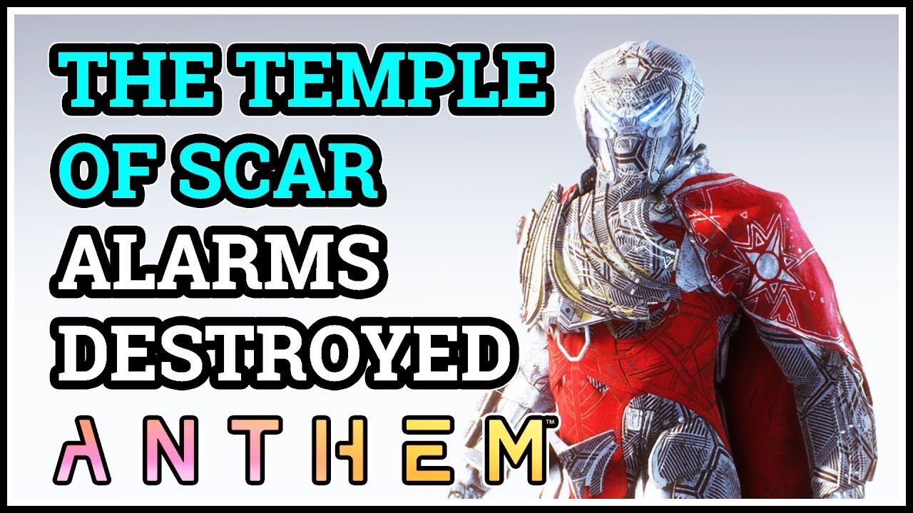 Alarms Destroyed The Temple of Scar Anthem