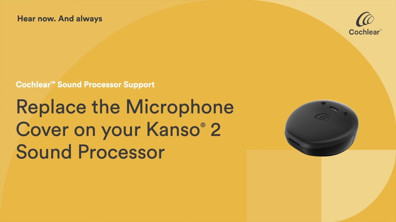 Replace the Microphone Cover on your Kanso® 2 Sound Processor