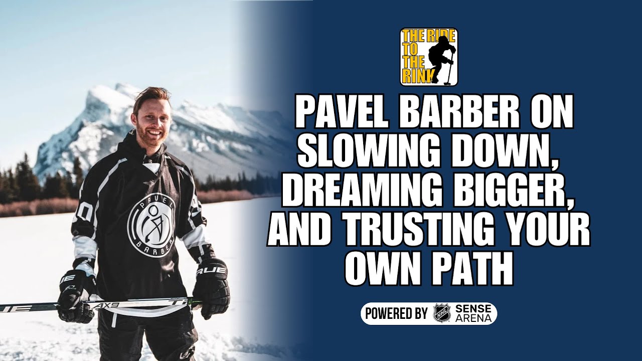 The Ride to the Rink: Pavel Barber on Slowing Down, Dreaming Bigger, and Trusting Your Own Path