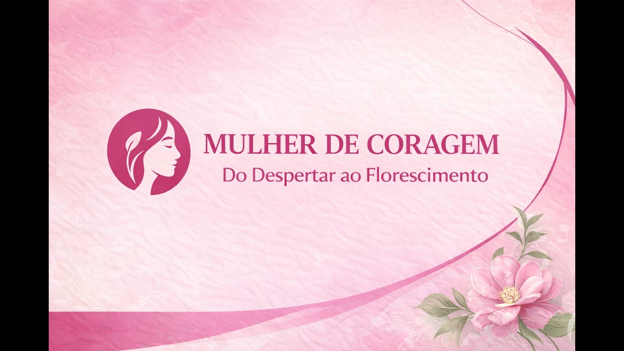 MULHER DE CORAGEM - O DESPERTAR