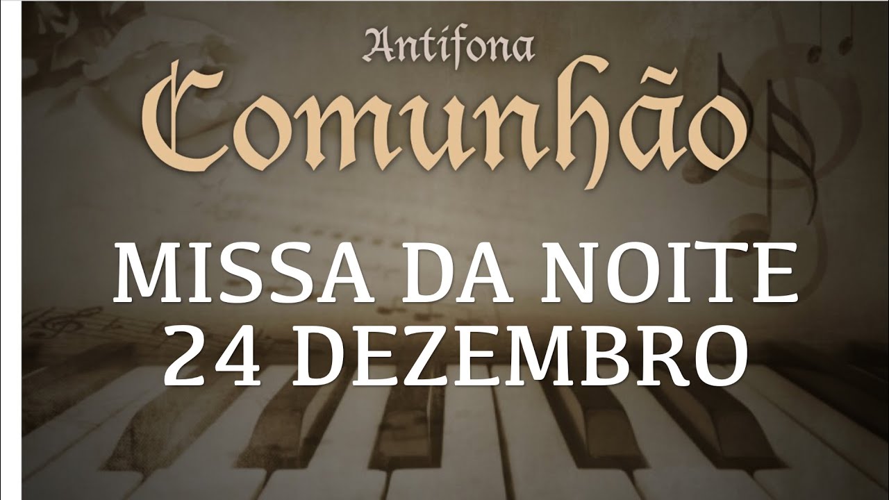 O Verbo se fez carne, e vimos a sua glória | Antífona de Comunhão | Missa da Noite de Natal