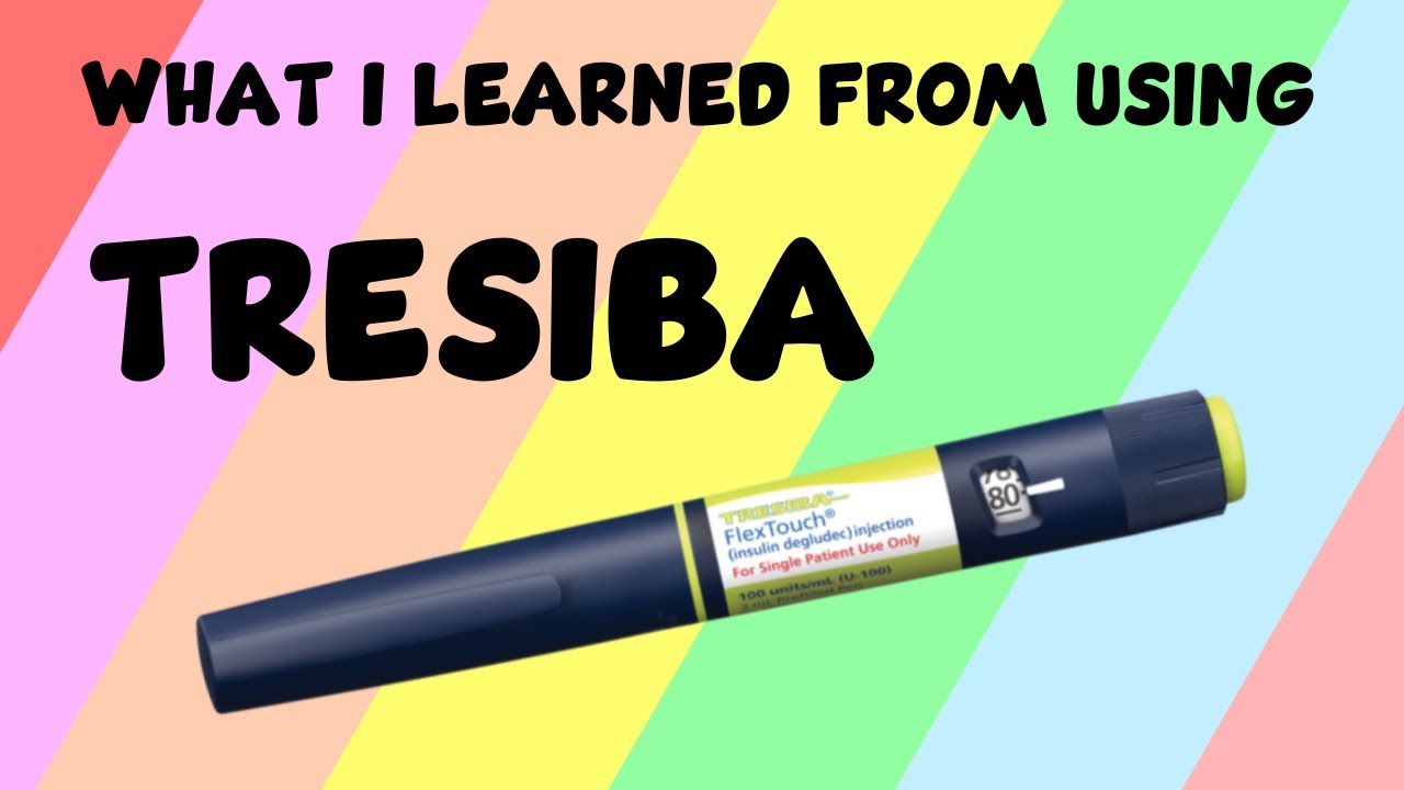 What I learned from using Tresiba insulin for several years