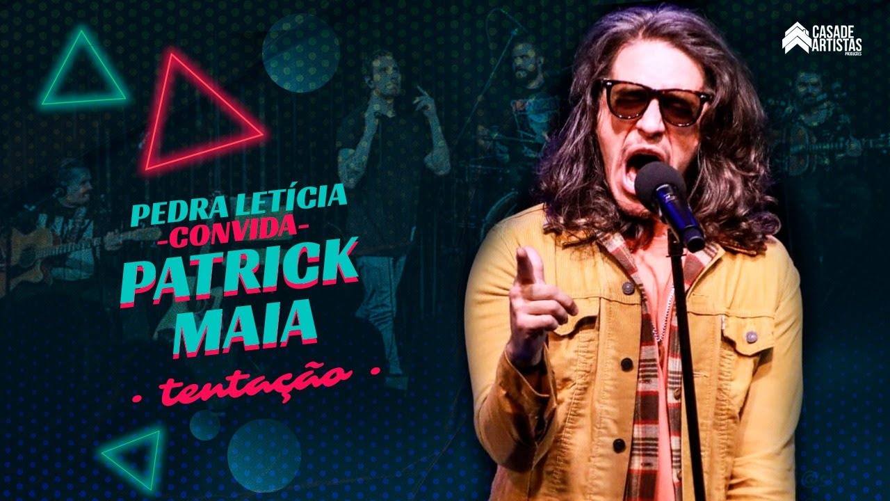 PEDRA LETICIA convida: PATRICK MAIA - Tentação