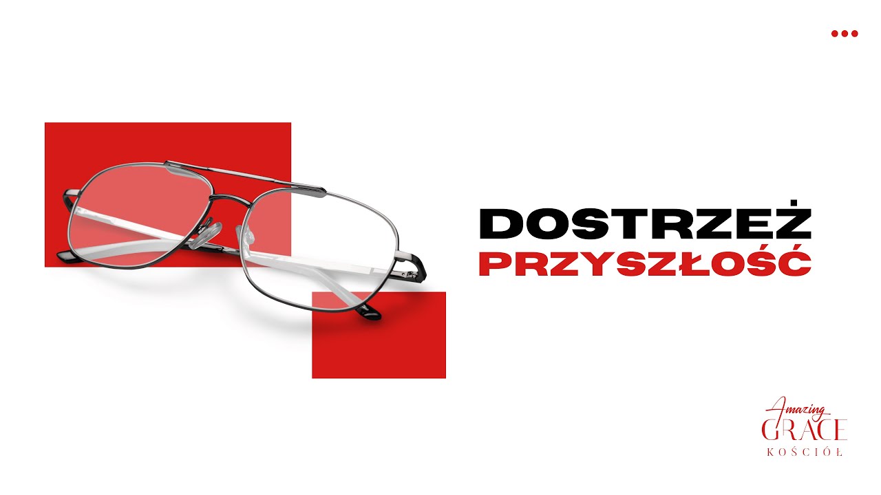 #4 - Dostrzeż przyszłość - SERIA: Nowe spojrzenie