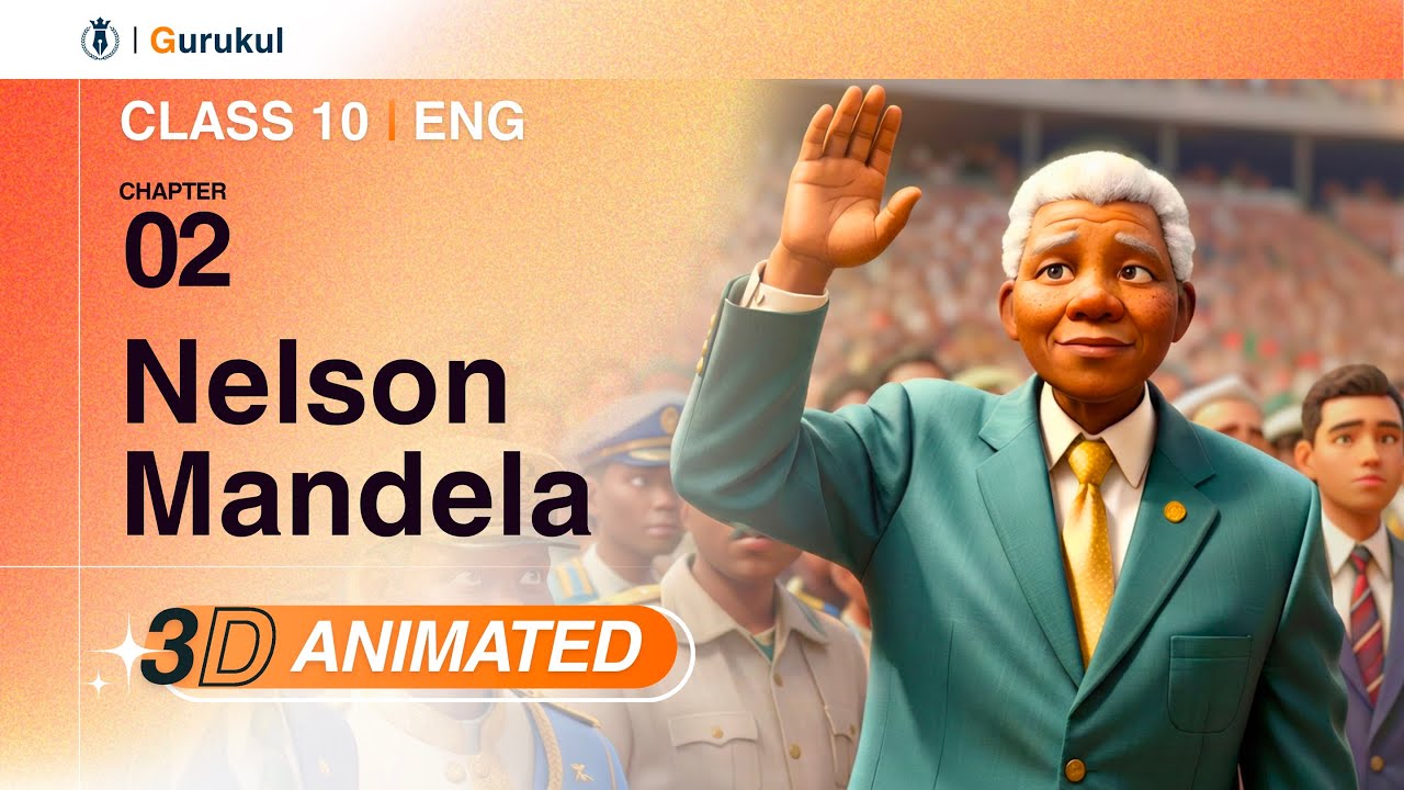 Class 10 English | Nelson Mandela | 3D Animated NCERT Summary + Exam Booster