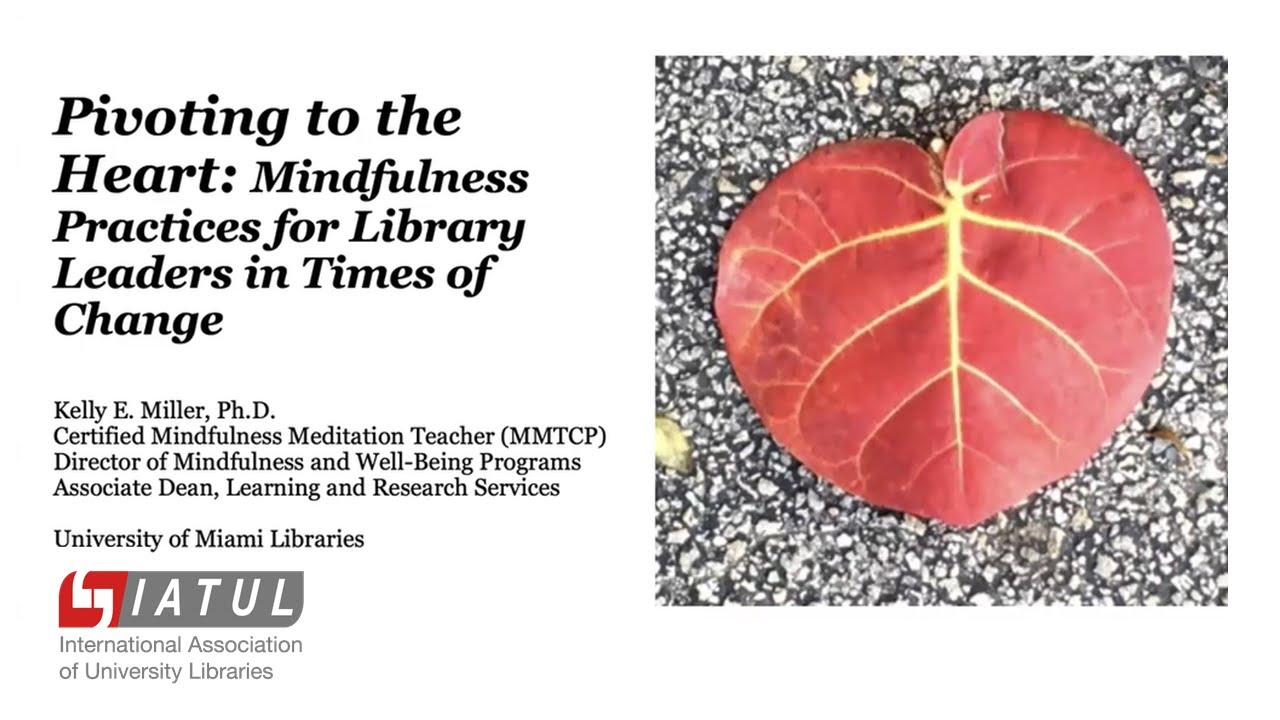 Pivoting to the heart: Mindfulness practices for library leaders in times of change