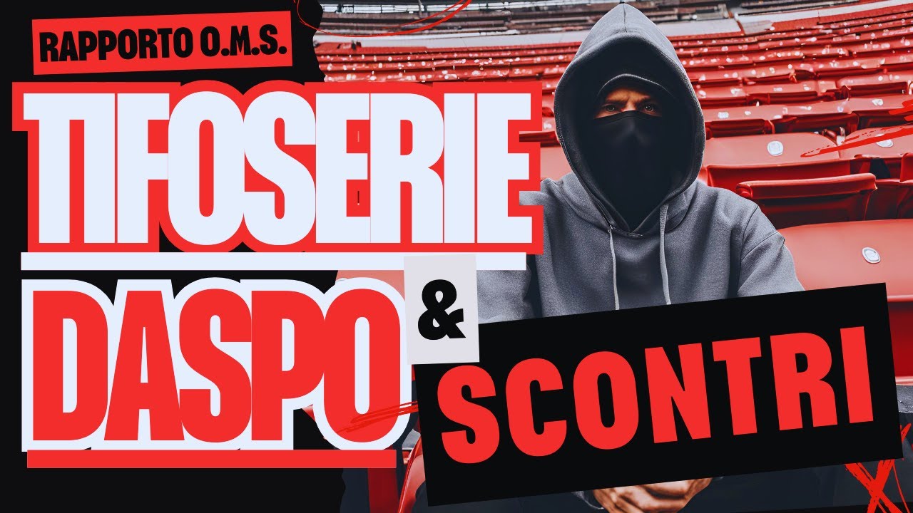 ULTRAS, Daspo e TIFOSERIE: Tutti i NUMERI degli  Scontri