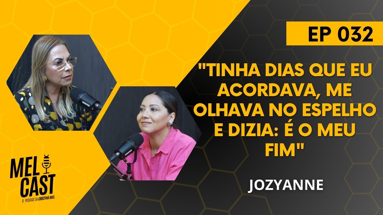 FUI DIAGNOSTICADA COM UMA DOENÇA INCURÁVEL | JOZYANNE | MelCast #032