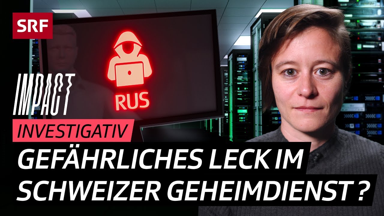 Russland-Affäre – Liess sich der Schweizer Geheimdienst ausspionieren? | Impact Investigativ | SRF