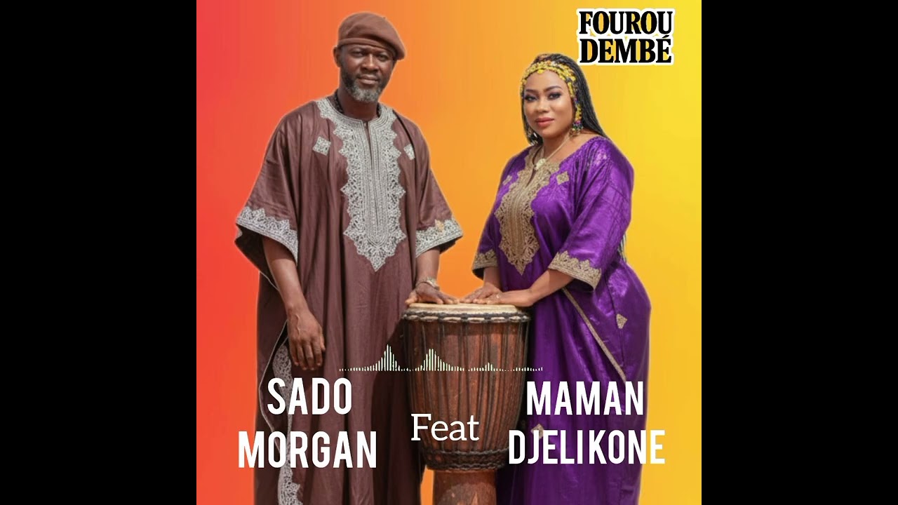 Fourou Dembé bana, ( Sado Morgan featuring Mama djeli koné )
