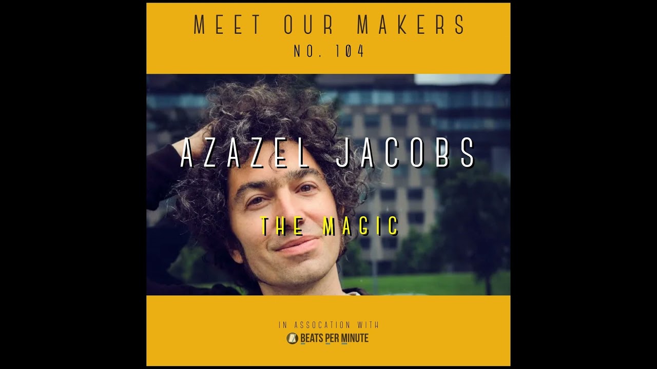 104. Azazel Jacobs - The Magic