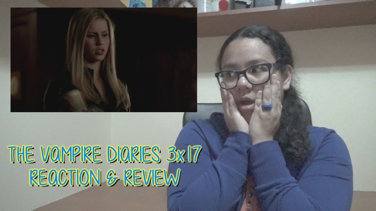 The Vampire Diaries 3x17 REACTION & REVIEW 