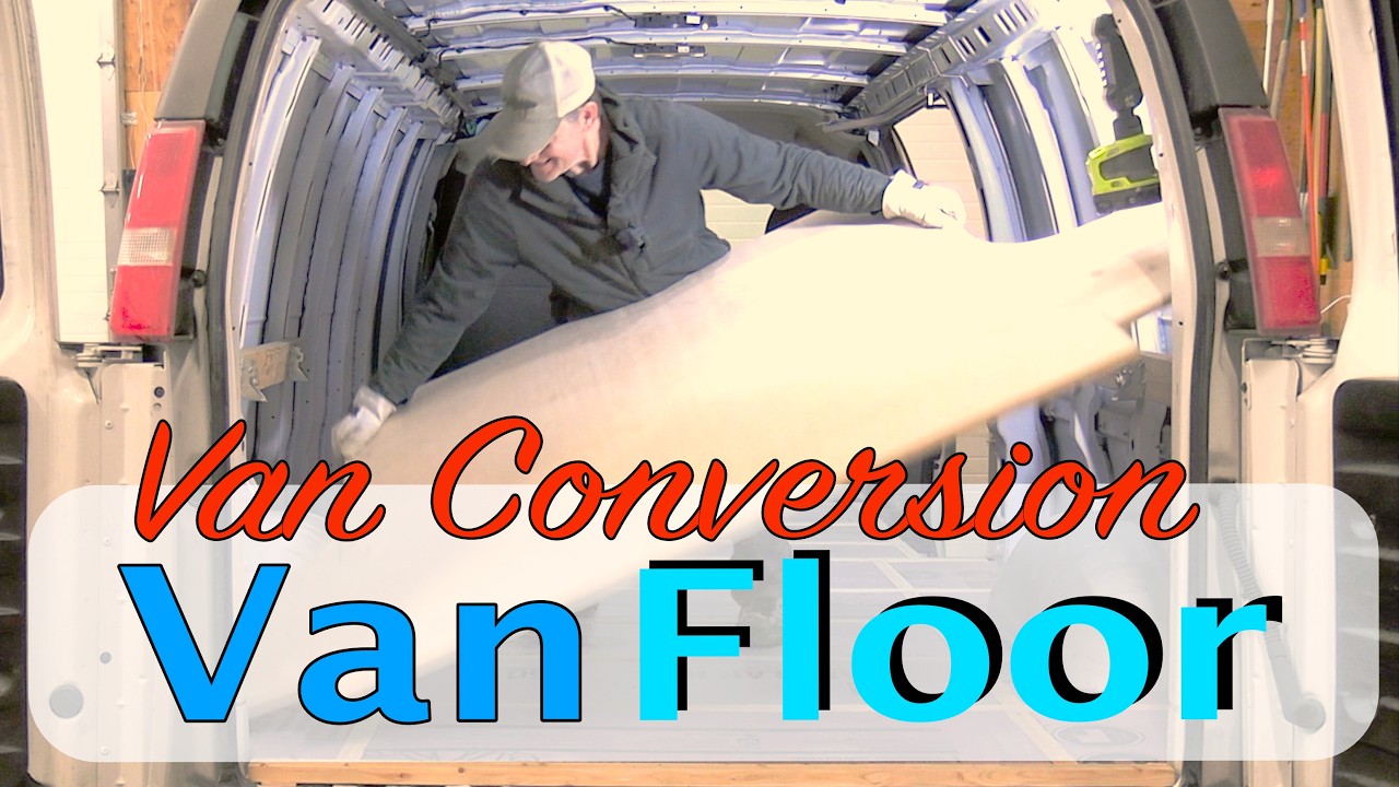 Insulated Van Floor Installation/Van Conversion