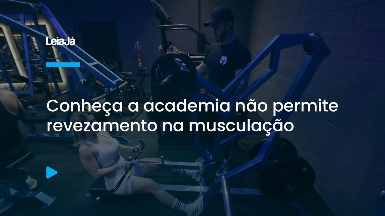 Conhe&ccedil;a a academia n&atilde;o permite revezamento na muscula&ccedil;&atilde;o