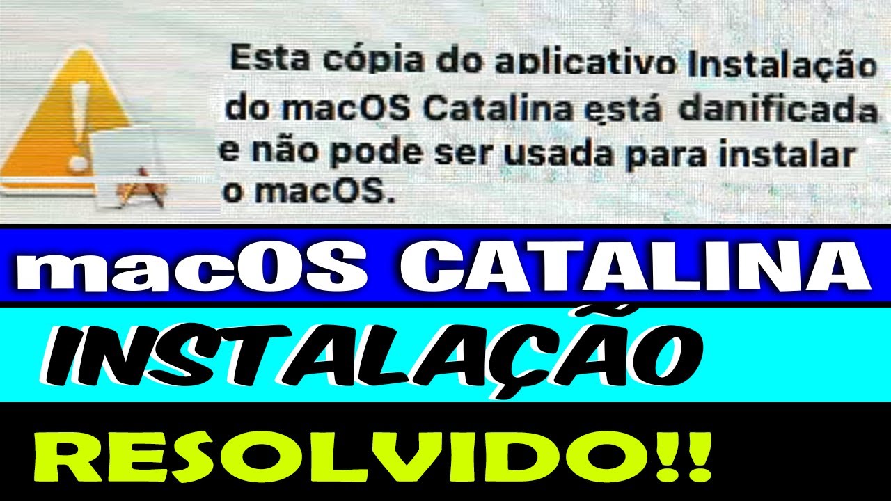 Esta c&oacute;pia do aplicativo instala&ccedil;&atilde;o do macOS Catalina est&aacute; danificada e n&atilde;o pode ser usada para ...
