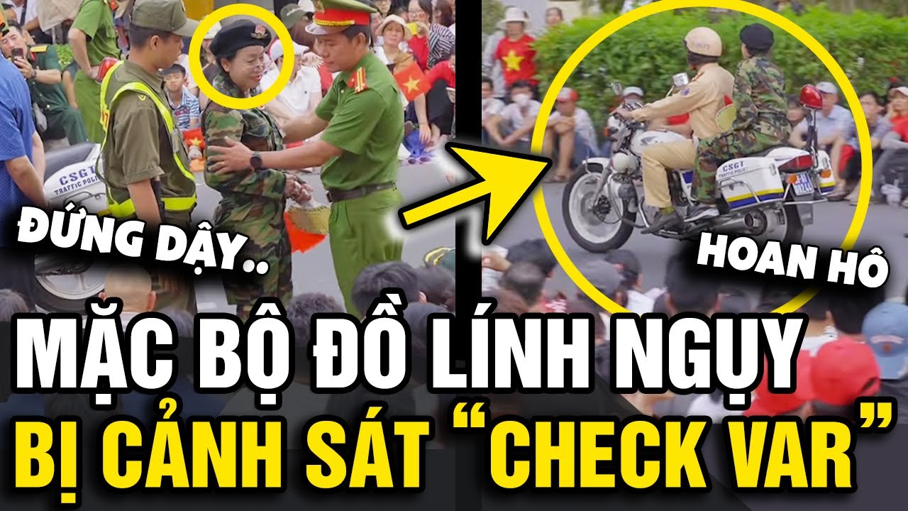 Mặc bộ đồ 'BẨN MẮT' trong lễ diễu binh 30/4, người phụ nữ bị CẢNH SÁT check var | Tin Nhanh Official