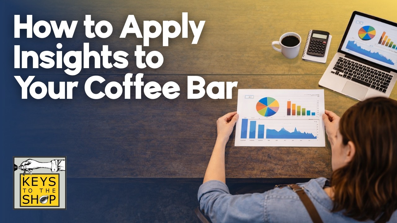 How to Apply Insights to Your Coffee Bar | Ep 587