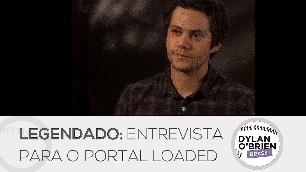 LEGENDADO: Dylan O'Brien é entrevistado pelo portal Loaded