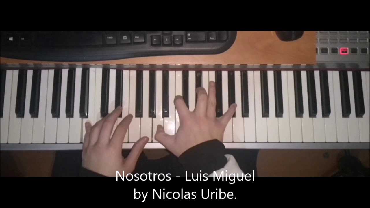 Nosotros - Luis Miguel (en piano + pista)