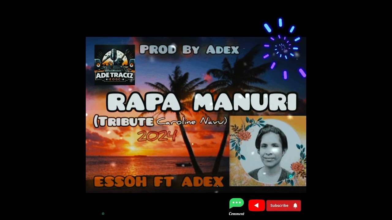 Essoh ft Adex-Rapa Manuri(Tribute song late Caroline Navu)