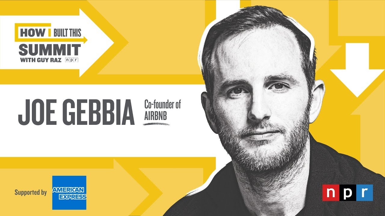 Airbnb's Joe Gebbia at NPR's How I Built This Summit