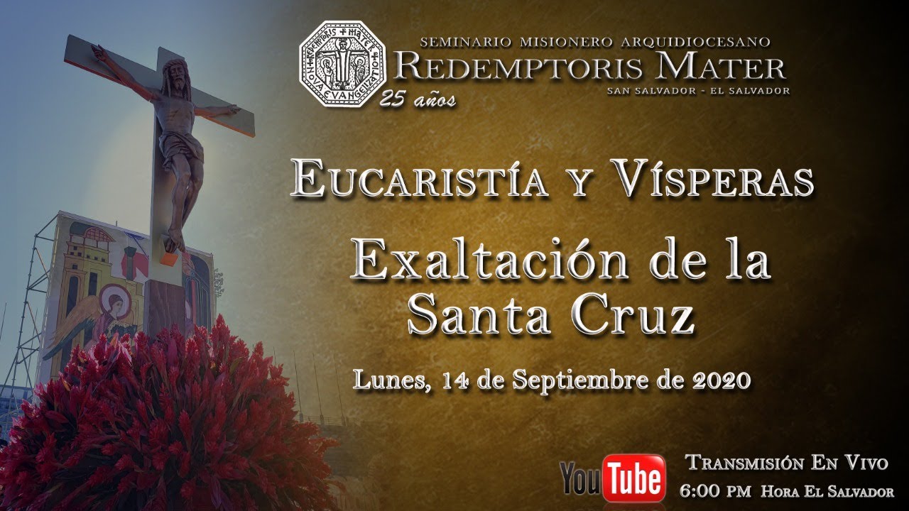 Eucaristía y Vísperas - Exaltación de la Santa Cruz - SRM SS