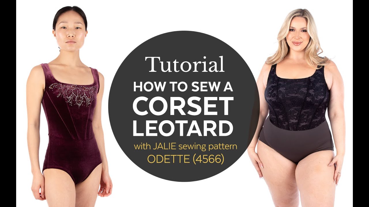 How to sew a Corset Leotard (Jalie Patterns Odette 4566)