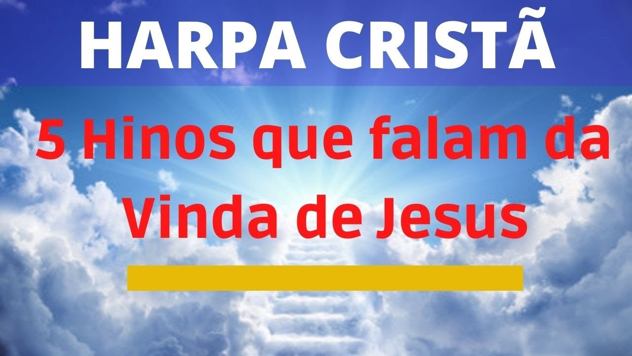 Harpa Cristã - 5 Hinos que falam da Vinda de Jesus - (Coletânea) - Levi - com letra