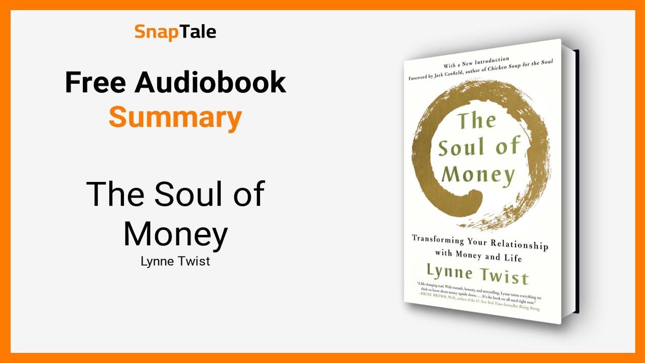 The Soul of Money by Lynne Twist: 8 Minute Summary