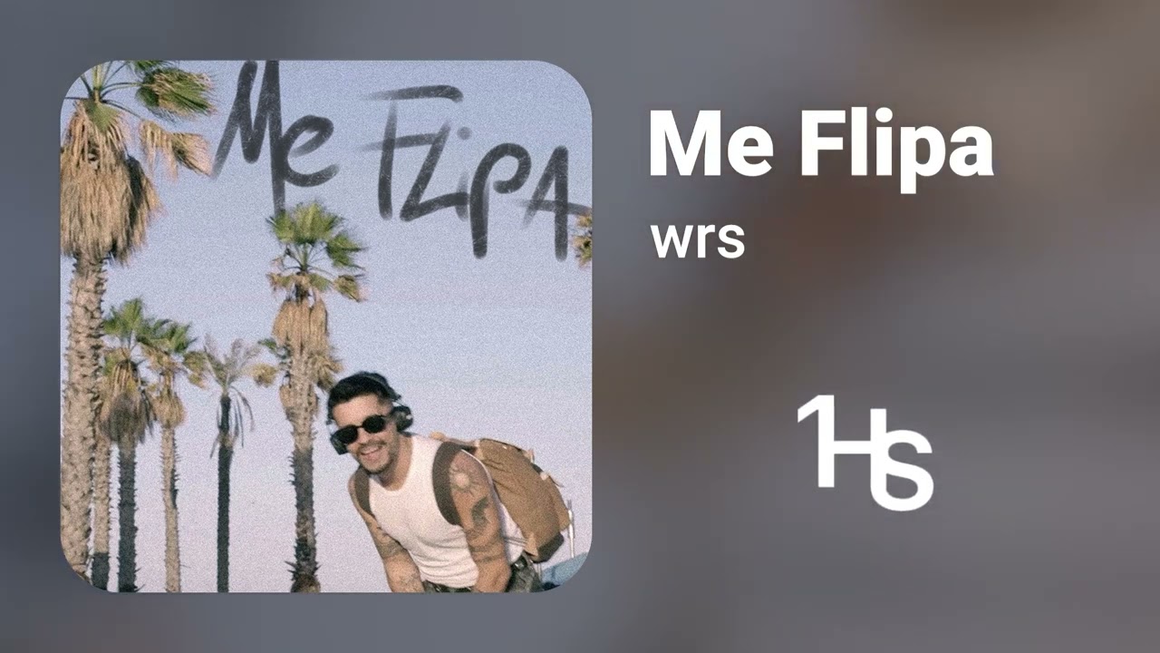 wrs - Me Flipa | 1 Hour
