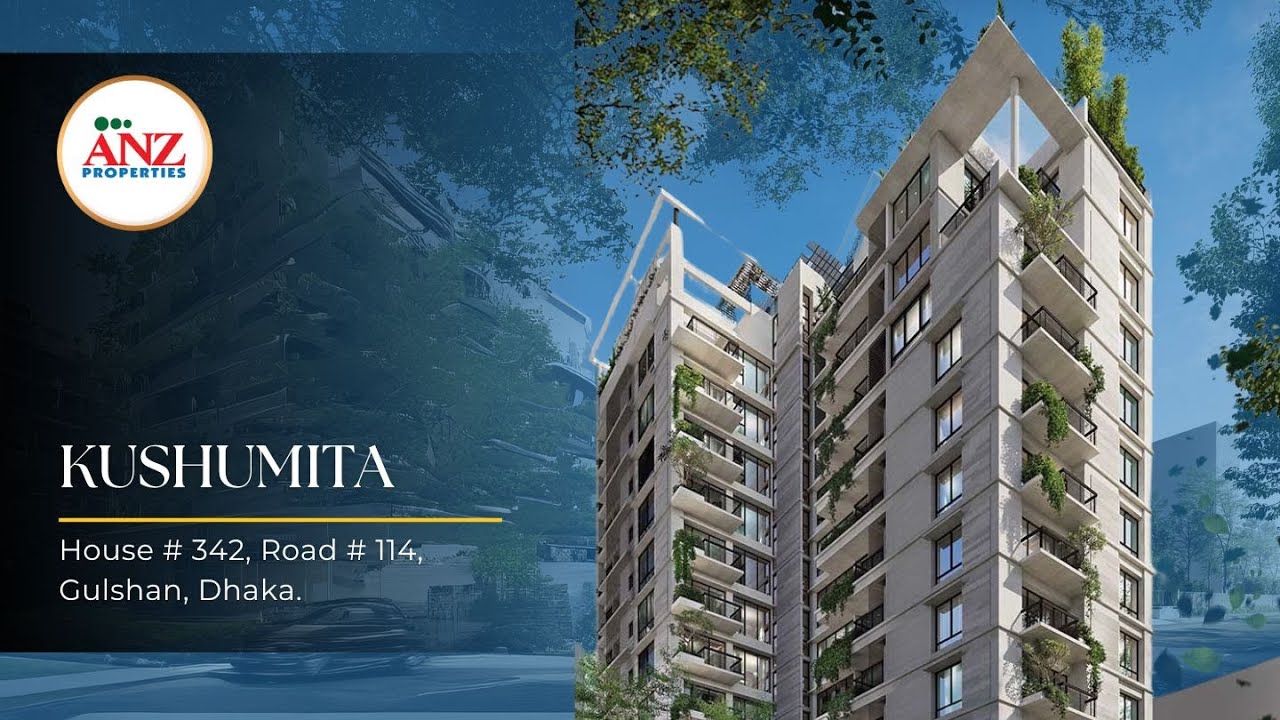 ANZ Kushumita | Luxury Living at Gulshan, Dhaka | ANZ Properties