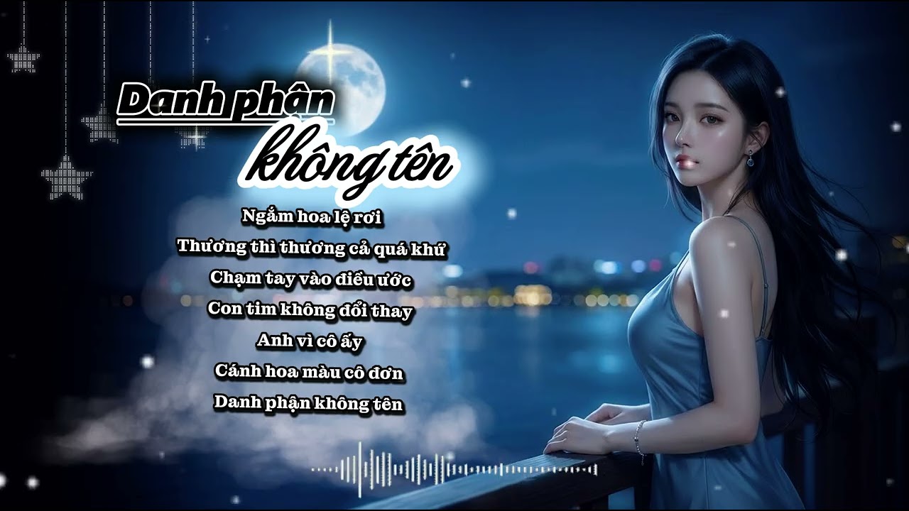 DANH PHẬN KHÔNG TÊN | Nhạc Hot TikTok | ANH VÌ CÔ ẤY