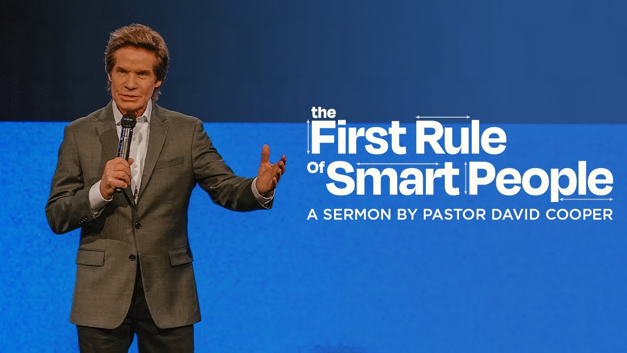 The First Rule of Smart People | PASTOR DAVID COOPER | Mount Paran Church