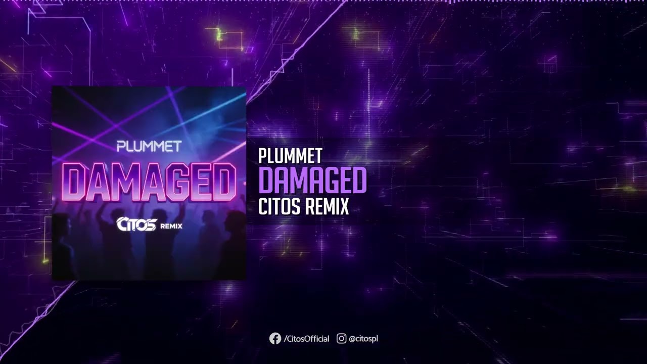 Plummed - Damaged (Citos Remix)