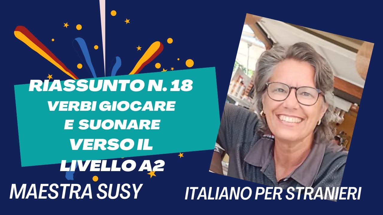 ITALIANO PER STRANIERI- A1/A2-Riassunto n. 18- Verbi giocare e suonare