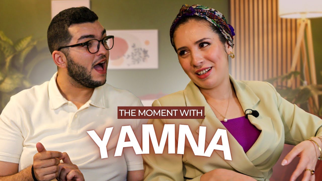 THE MOMENT WITH YAMNA |MEHDI KHR|