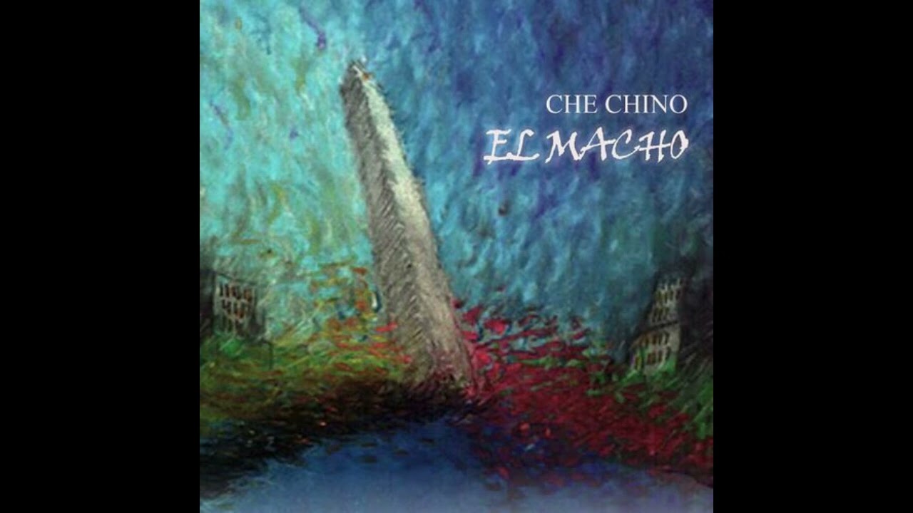 2008- Che Chino - El Macho (&Aacute;LBUM COMPLETO)