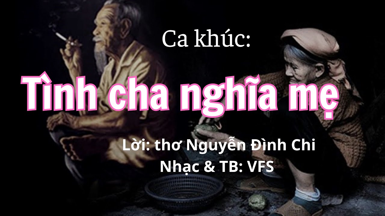 Ca khúc: Tình cha nghĩa mẹ - Lời thơ Nguyễn Đình Chi, Nhạc VFS