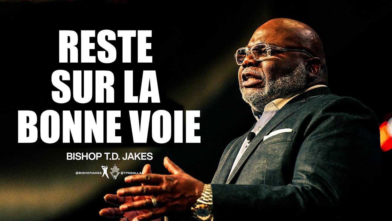 Reste Sur La Bonne Voie | TD Jakes