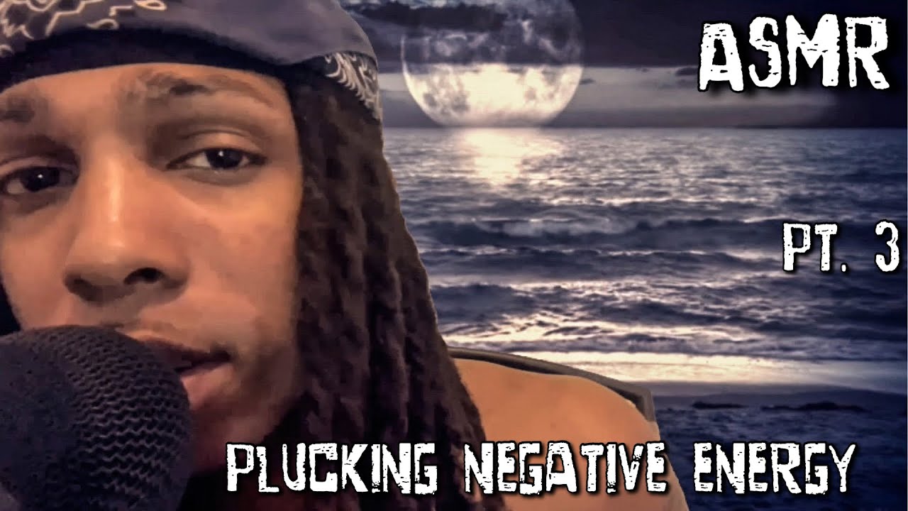ASMR PLUCKING & DESTROYING YOUR NEGATIVE ENERGY UNDER THE MOON 🌚 LIGHT 🛌 Pt. 3